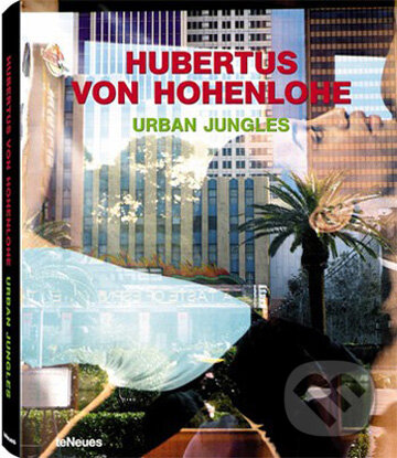 Levně Urban Jungles - Hubertus von Hohenlohe - kniha z kategorie Umenie, dizajn a architektúra