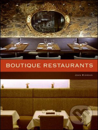 Kniha: Boutique Restaurants (John Riordan). HarperCollins, 2008