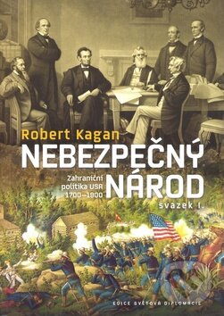 Kniha: Nebezpečný národ (Robert Kagan). Nakladatelství Lidové noviny, 2008