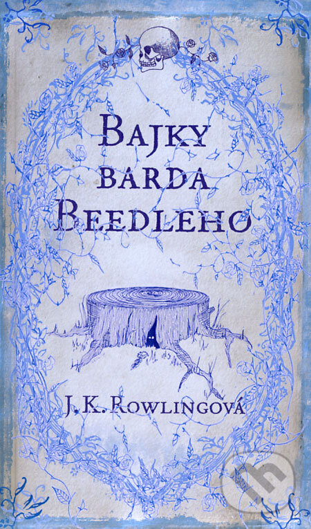 Bajky barda Beedleho - J.K. Rowling, Albatros CZ, 2008