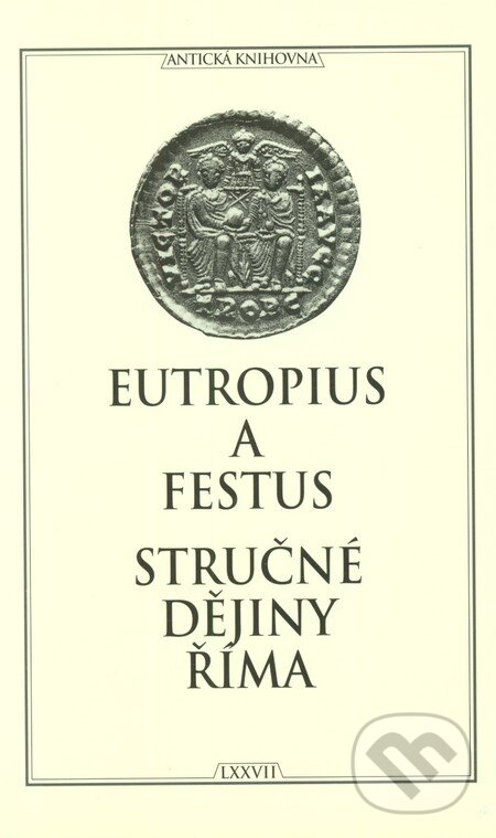 Levně Stručné dějiny Říma - Eutropius, Rufius Festus - kniha z kategorie Starovek