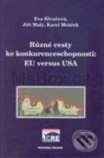 Různé cesty ke konkurenceschopnosti: EU versus USA - Eva Klvačová, Jiří Malý, Karel Mráček, Professional Publishing