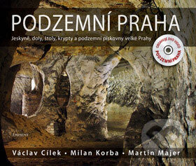 Podzemní Praha + DVD - clav Cílek a kol., Eminent, 2008