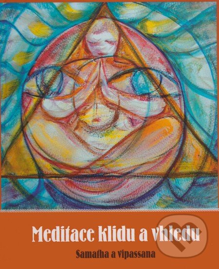 Kniha: Meditace klidu a vhledu (Roman Žižlavský). Triton, 2008