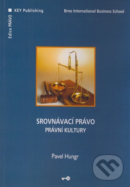 Kniha: Srovnávací právo právní kultury (Pavel Hungr). Key publishing, 2008