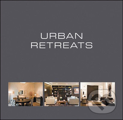 Levně Urban Retreats - Wim Pauwels - kniha z kategorie Umenie, dizajn a architektúra