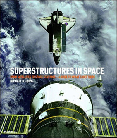 Levně SuperStructures in Space (From Satellites to Space Stations - a Guide to What's Out There) - kniha z kategorie Prírodné vedy a technika
