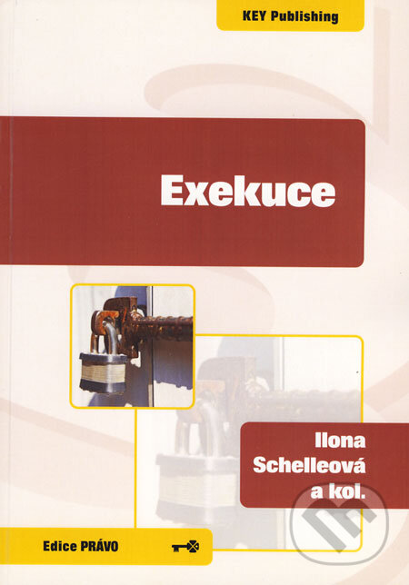 Levně Exekuce - Ilona Schelleová a kol. - kniha z kategorie Obchodné právo