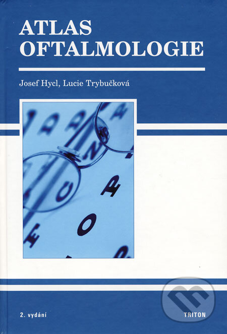 Kniha: Atlas oftalmologie (Josef Hycl a Lucie Trybučková). Triton, 2008