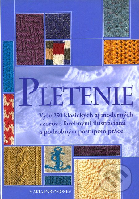 Pletenie - Maria Parry-Jones, Slovart, 2006