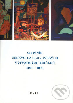 Levně Slovník českých a slovenských výtvarných umělců 1950 - 1998 (D - G) - kniha z kategorie Umenie, dizajn a architektúra