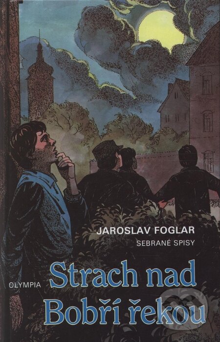 Kniha: Strach nad Bobří řekou (Jaroslav Foglar). Olympia, 2006