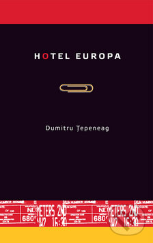 Levně Hotel Europa - Dumitru Tepeneag - kniha z kategorie Spoločenská beletria