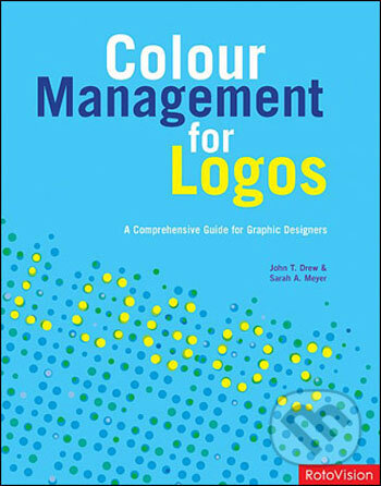 Levně Colour Management for Logos (A comprehensive guide for graphic designers) - kniha z kategorie Umenie, dizajn a architektúra