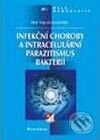 Kniha: Infekční choroby a intracelulární parazitismus bakterií (Aleš Macela a kolektiv). Grada, 2006