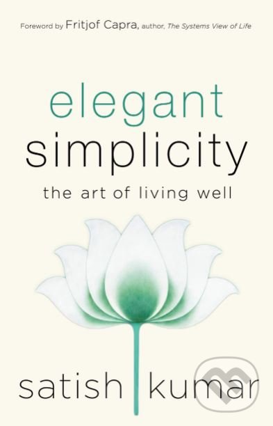 Elegant Simplicity - Satish Kumar, New Society, 2019