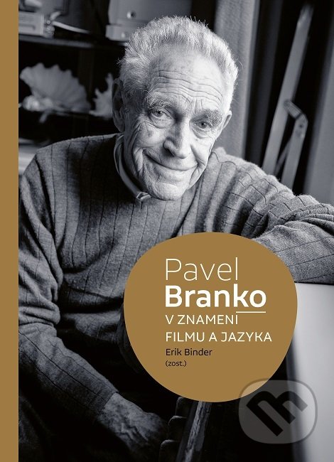 Levně Pavel Branko - V znamení filmu a jazyka - Erik Binder - kniha z kategorie Beletria