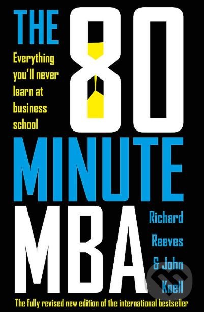 Levně The 80 Minute MBA (Everything You'll Never Learn at Business School) - kniha z kategorie Motivácia a sebarozvoj