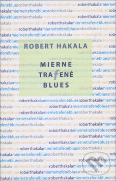 Levně Mierne trafené blues - Róbert Hakala - kniha z kategorie Poézia