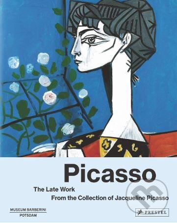 Kniha: Picasso: The Late Work (Ortrud Westheider a Michael Philipp). Prestel, 2019