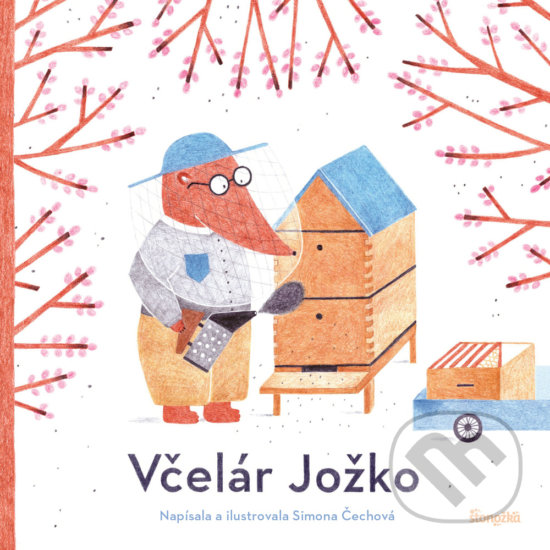 Včelár Jožko - Simona Čechová, Simona Čechová (ilustrátor), Stonožka, 2019