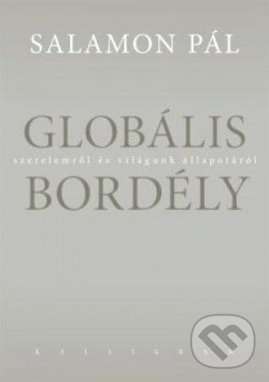 Levně Globális bordély - Pál Salamon - kniha z kategorie Beletria