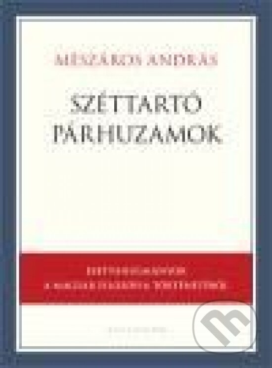 Levně Széttartó párhuzamok - András Mészáros - kniha z kategorie Odborné a náučné