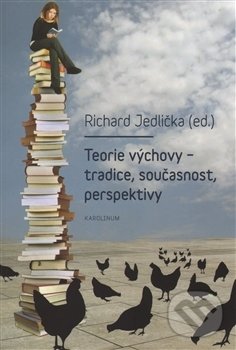Levně Teorie výchovy - tradice, současnost, perspektivy - Richard Jedlička - kniha z kategorie Pedagogika