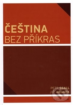 Levně Čeština bez příkras - Jiří Hronek - kniha z kategorie Vysoké školy