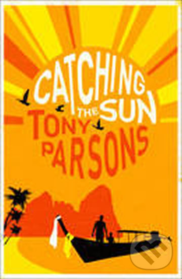 Levně Catching the Sun - Tony Parsons - kniha z kategorie Detektívky