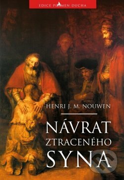 Návrat ztraceného syna - Henri J. M. Nouwen, Paulínky, 2019