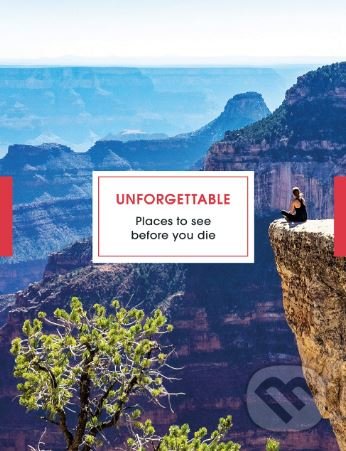 Levně Unforgettable Places to See Before You Die - kniha z kategorie Fotografie