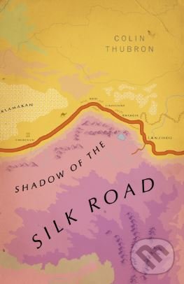 Levně Shadow of the Silk Road - Colin Thubron - kniha z kategorie Odborné a náučné