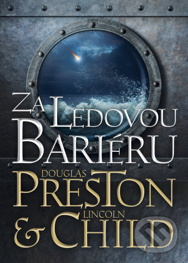 E-kniha: Za ledovou bariéru (Douglas Preston a Lincoln Child). BB/art, 2016