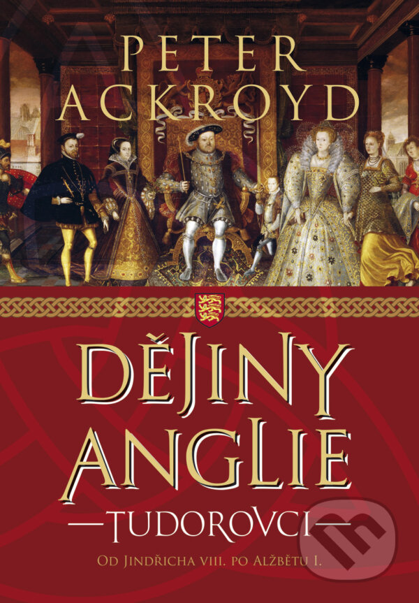 E-kniha: Dějiny Anglie: Tudorovci (Peter Ackroyd). BB/art, 2017