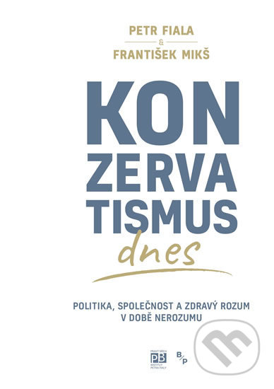 Levně Konzervatismus dnes (Politika, společnost a zdravý rozum v době nerozumu) - kniha z kategorie Sociológia