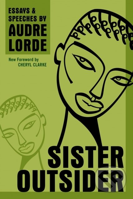 Sister Outsider - Audre Lorde, Ten speed, 2017