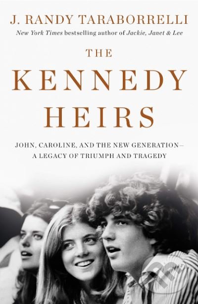 Levně The Kennedy Heirs - J. Randy Taraborrelli - kniha z kategorie Životopisy
