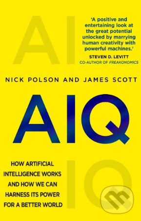 Levně AIQ (How artificial intelligence works and how we can harness its power for a better world) - kniha z kategorie Prírodné vedy a technika