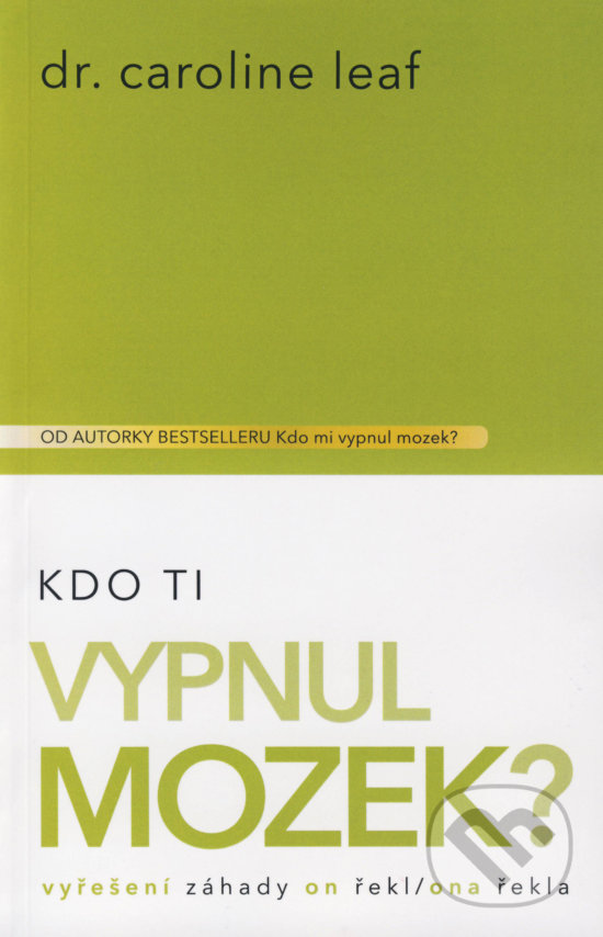 Levně Kdo Ti vypnul mozek? (vyřešení záhady on řekl/ona řekla) - kniha z kategorie Spiritualita