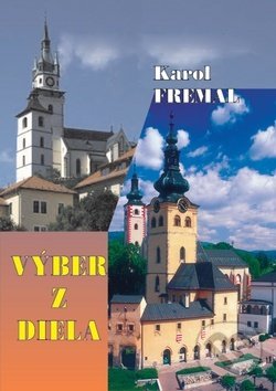 Levně Výber z diela - Karol Fremal - kniha z kategorie História