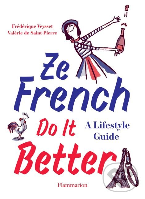 Levně Ze French Do it Better (A Lifestyle Guide) - Valérie De Saint Pierre, Frédéric Veysset - kniha z kategorie Zdravie a životný štýl