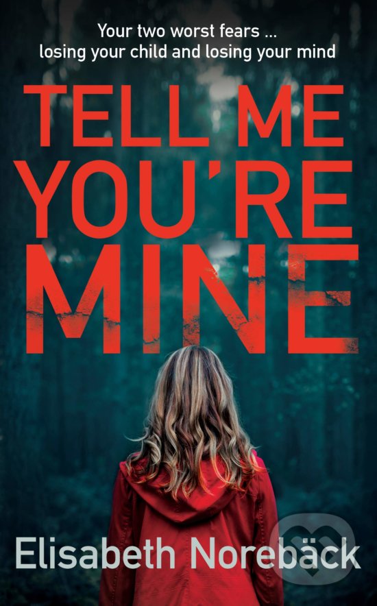 Levně Tell Me You're Mine - Elisabeth Norebäck - kniha z kategorie Beletria