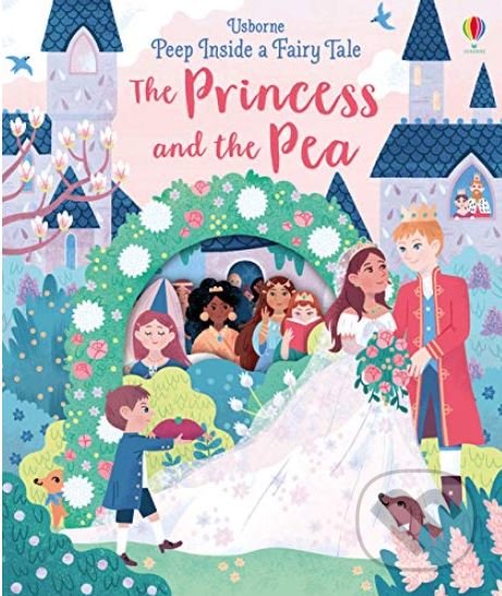 Levně Princess and the Pea (Peep Inside a Fairy Tale) - Anna Milbourne, Ella Bailey (ilustrácie) - kniha z kategorie Rozprávky