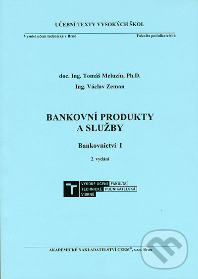 Levně Bankovní produkty a služby - Tomáš Meluzín, Václav Zeman - kniha z kategorie Vysoké školy