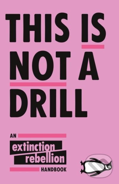Levně This Is Not A Drill (An Extinction Rebellion Handbook) - kniha z kategorie Humanitné a spoločenské vedy