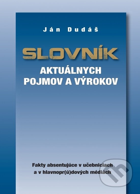 Kniha: Slovník aktuálnych pojmov a výrokov (Ján Dudáš). Eko-konzult, 2019