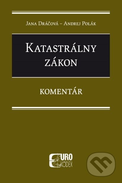 Kniha: Katastrálny zákon (Andrej Polák a Jana Dráčová). Eurokódex, 2019