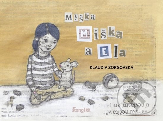 Levně Myška Miška a Ella - Klaudia Zorgovská, Klaudia Zorgovská (ilustrátor) - kniha z kategorie Rozprávky