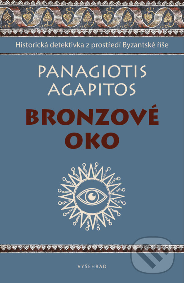 E-kniha: Bronzové oko (Panagiotis Agapitos). Vyšehrad, 2018